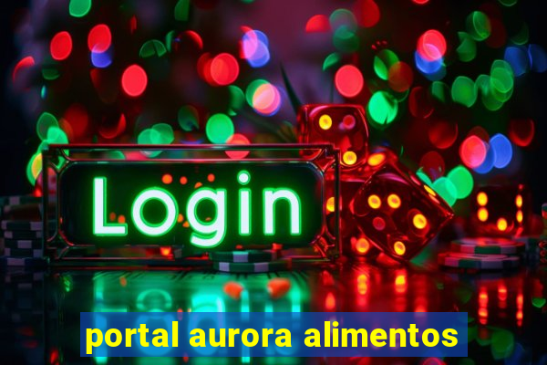 portal aurora alimentos